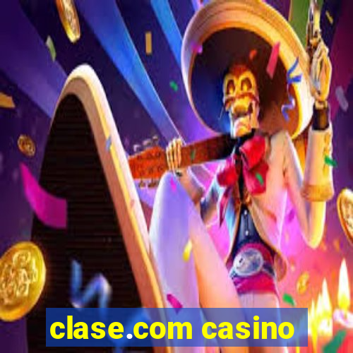 clase.com casino